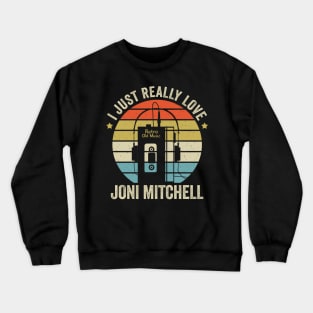 I Just Really Love Joni Retro Old Music Style Crewneck Sweatshirt